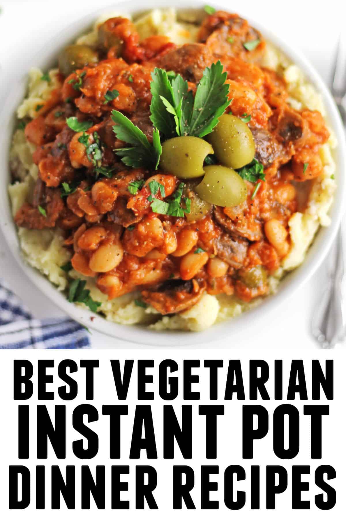 A picture of cacciatore with olives and text that says best vegetarian instant pot dinner recipes