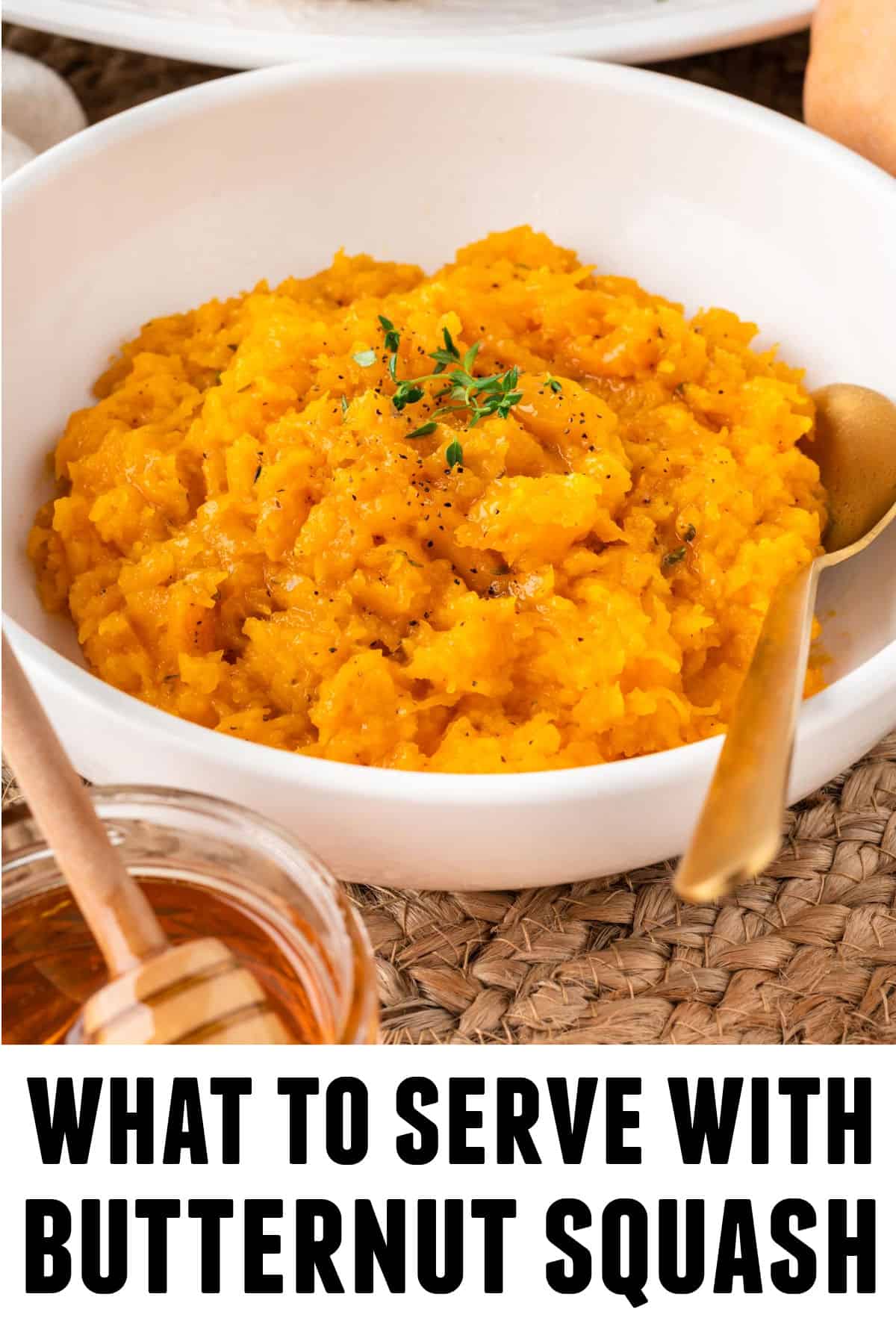 A photo of a bowl of mashed butternut squash with text on the bottom that says, "what to serve with butternut squash."