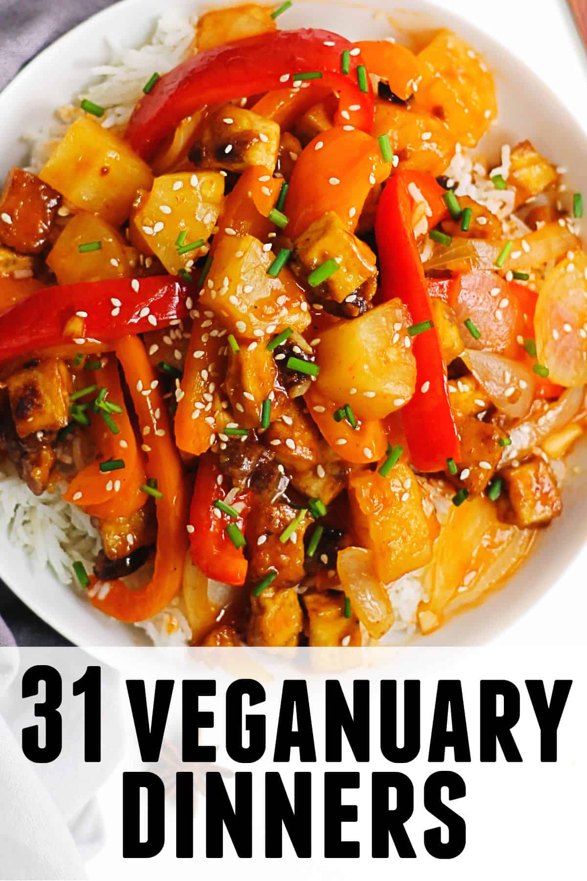 A photo of sweet and sour tofu with text on the bottom that says, "31 veganuary dinners."