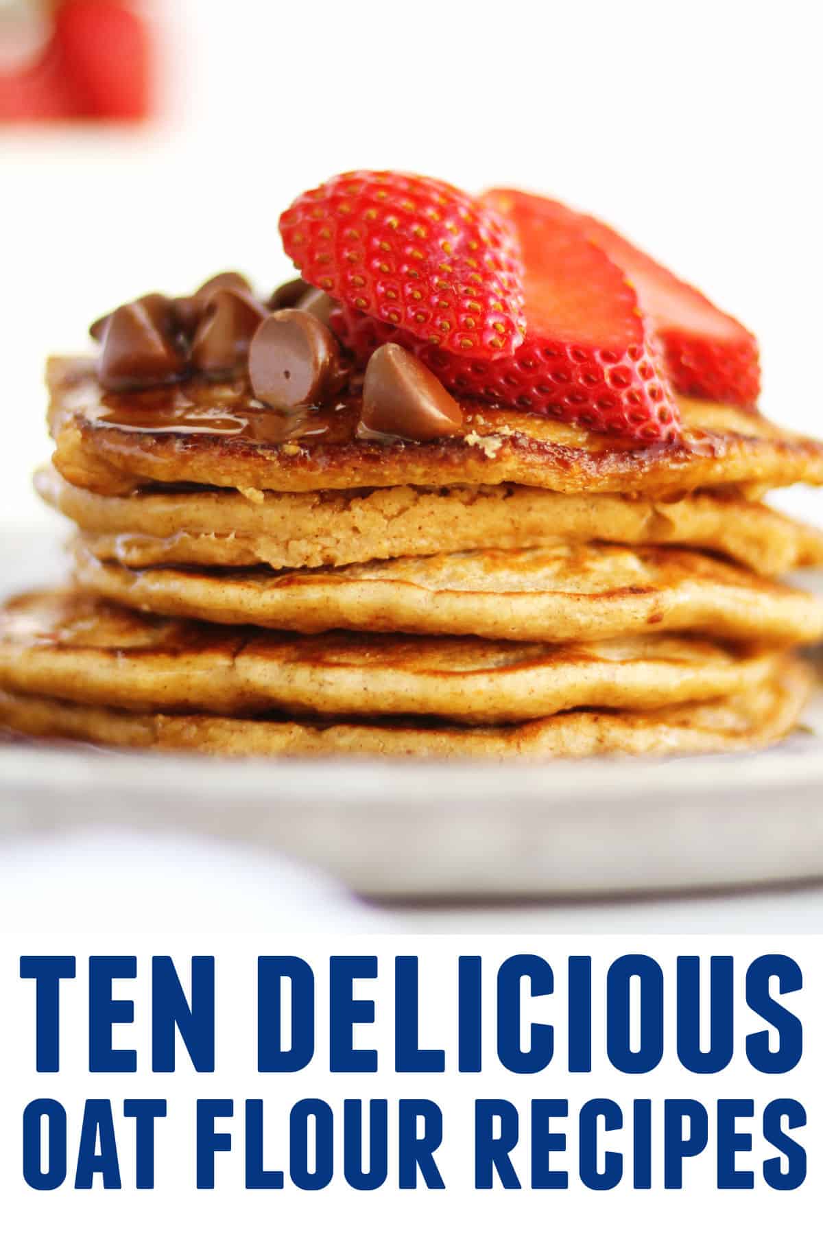 A photo of a stack of pancakes with text underneath that says, "ten delicious oat flour recipes."